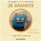 Valérie Bonenfant, Émilie Clément, Nat Editions, Nats Editions, Nats Editions - JE GRANDIS L'âge de la sagesse