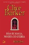 Clive Barker - Días de magia, noches de guerra