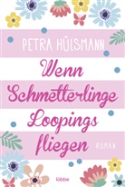 Petra Hülsmann - Wenn Schmetterlinge Loopings fliegen