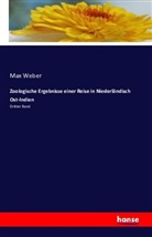 Max Weber - Zoologische Ergebnisse einer Reise in Niederländisch Ost-Indien