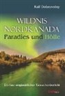 Ralf Dobrovolny - Wildnis Nordkanada - Paradies und Hölle