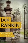 Ian Rankin - Rather Be the Devil