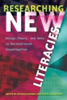 Michele Knobel, Colin Lankshear, Knobel, Knobel, Michel Knobel, Michele Knobel... - Researching New Literacies