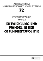 Eberhard Wille - Entwicklung und Wandel in der Gesundheitspolitik