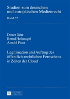 Dieter Dörr, Bernd Holznagel, Arnold Picot, Dieter Dörr - Legitimation und Auftrag des öffentlich-rechtlichen Fernsehens in Zeiten der Cloud