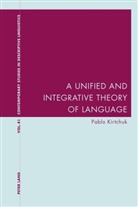 Pablo Kirtchuk, Bernhardt, Karl Bernhardt, Graeme Davis - A Unified and Integrative Theory of Language