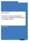 Housseine Bachiri - The Need for Extensive Reading. The Production of English Academic Writing by Non-English Speakers