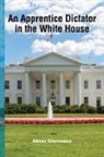 Abner Clerveaux - An Apprentice Dictator in the White House