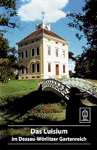 Uwe Quilitzsch - Das Luisium im Dessau-Wörlitzer Gartenreich