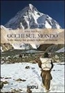 Michele Dalla Palma - Occhi sul mondo. Sulle tracce dei grandi esploratori italiani