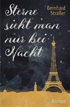 Bernhard Straßer - Sterne sieht man nur bei Nacht