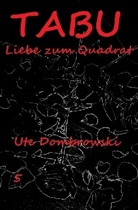 Ute Dombrowski - Tabu Liebe zum Quadrat