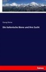 Georg Kleine - Die italienische Biene und ihre Zucht