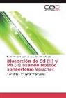 Roberto Carlo Chuquilín Goicochea, Roberto Carlos Chuquilín Goicochea, Dyana Rosales - Biosorción de Cd (II) y Pb (II) usando Nostoc sphaericum Vaucher