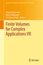Jürgen Fuhrmann, Mari Ohlberger, Mario Ohlberger, Christian Rohde - Finite Volumes for Complex Applications VII