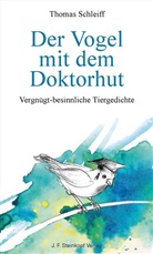 Thomas Schleiff - Der Vogel mit dem Doktorhut