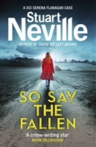 Stuart Neville, Neville Stuart - So Say the Fallen