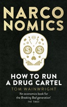Tom Wainwright, Wainwright Tom - Narconomics