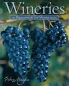 Patricia Monaghan - Wineries of Wisconsin and Minnesota