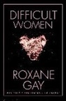 Roxane Gay - Difficult Women