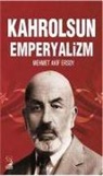 Mehmet Akif Ersoy - Kahrolsun Emperyalizm