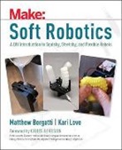 Matthew Borgatti, Borgatti Matthew, Kari Love - Soft Robotics