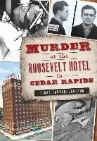 Diane Fannon-Langton - Murder at the Roosevelt Hotel in Cedar Rapids