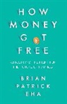 Brian Eha, Brian Patrick Eha - How Money Got Free