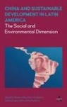 Rebecca Gallagher Ray, López Andres, Kevin Gallagher, Andres Lopez, Andres López, Rebecca Ray... - China and Sustainable Development in Latin America