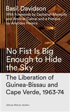 Basil Davidson, Davidson Basil - No Fist Is Big Enough to Hide the Sky