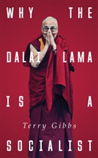 Terry Gibbs, Gibbs Terry - Why the Dalai Lama is a Socialist
