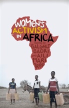 Balghis Badri, Balghis Tripp Badri, Aili Mari Tripp, Balghis Badri, Badri Balghis, Aili Mari Tripp... - Women's Activism in Africa