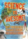 Arcturus Publishing, Thomas Canavan - Science Is Awesome! 101 Incredible Things Every Kid Should Know