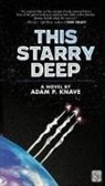 Adam P. Knave - This Starry Deep
