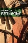 Nomboniso Gasa, Z. Pallo Jordan, Desiree Lewis, Ibbo Mandaza, Xolela Mangcu, Tshilidzi Marwala... - The Role of Intellectuals in the State-Society Nexus
