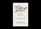 Courtney Reissig - Glory in the Ordinary