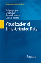Wolfgan Aigner, Wolfgang Aigner, Silvi Miksch, Silvia Miksch, Heidrun Schumann, Christian Tominski - Visualization of Time-Oriented Data