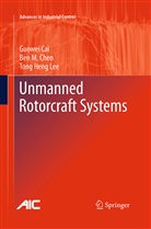 Guowe Cai, Guowei Cai, Ben Chen, Ben M Chen, Ben M. Chen, Tong Heng Lee - Unmanned Rotorcraft Systems