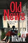 Ed Ifkovic - Old News