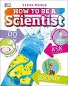 DK, Steve Mould - How to be a Scientist
