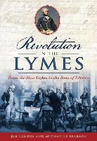 Jim Lampos, Michaelle Pearson - Revolution in the Lymes: From the New Lights to the Sons of Liberty