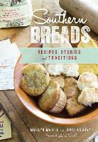 Chris Holaday, Marilyn Markel - Southern Breads: Recipes, Stories and Traditions