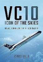 Lance Cole - VC10: Icon of the Skies: BOAC, Boeing and a Jet Age Battle