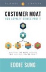 Eddie Sung, Karen Yin - Customer Moat