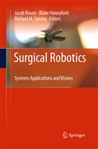 Blak Hannaford, Blake Hannaford, Richard M Satava, Jacob Rosen, Richard M. Satava - Surgical Robotics