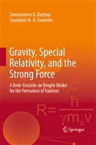 Stamatios N -A Souentie, Stamatios N. -A Souentie, Stamatios N. -A. Souentie, Stamatios N.-A. Souentie, Constantinos Vayenas, Constantinos G Vayenas... - Gravity, Special Relativity, and the Strong Force