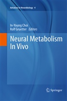 In-Youn Choi, In-Young Choi, Gruetter, Gruetter, Rolf Gruetter - Neural Metabolism In Vivo