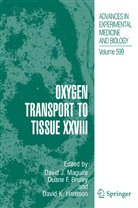 Duane F. Bruley, F Bruley, F Bruley, David K. Harrison, Davi Maguire, David Maguire... - Oxygen Transport to Tissue XXVIII