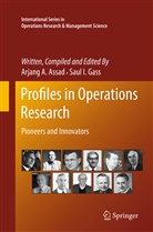Arjang A. Assad, Saul I. Gass, Arjan A Assad, Arjang A Assad, Arjang A. Assad, Saul I. Gass... - Profiles in Operations Research
