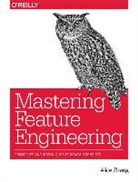Amanda Casari, Alice Zheng, Zheng Alice - Feature Engineering for Machine Learning